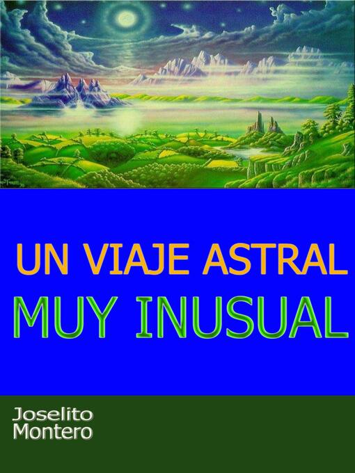 Title details for Un Viaje Astral Muy Inusual by Joselito Montero - Available